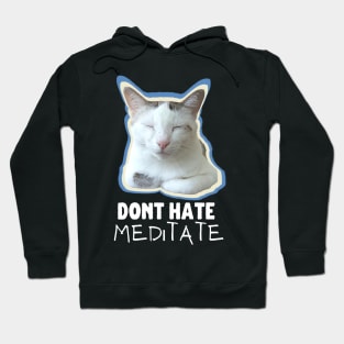 Don't Hate, Meditate Hoodie